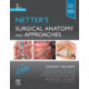 Netter's Surgical Anatomy and Approaches