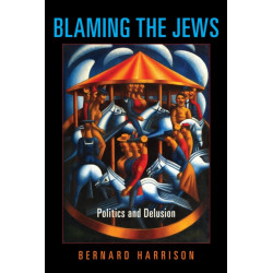 Blaming the Jews: Politics and Delusion