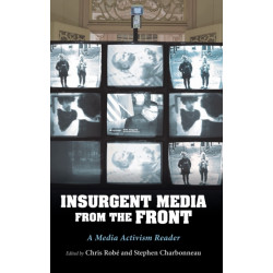 InsUrgent Media from the Front: A Media Activism Reader