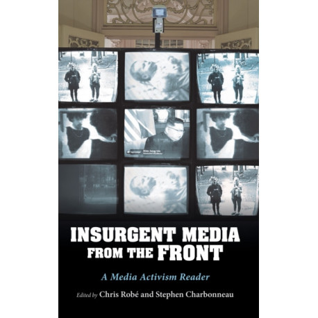 InsUrgent Media from the Front: A Media Activism Reader