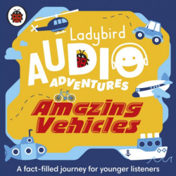 Ladybird Audio Adventures: Amazing Vehicles: Ladybird Audio Adventures