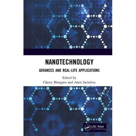 Nanotechnology: Advances and Real-Life Applications