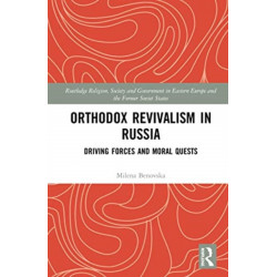 Orthodox Revivalism in Russia: Driving Forces and Moral Quests