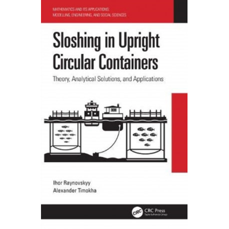 Sloshing in Upright Circular Containers: Theory, Analytical Solutions, and Applications