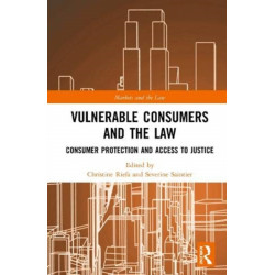 Vulnerable Consumers and the Law: Consumer Protection and Access to Justice