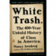 White Trash: The 400-Year Untold History of Class in America