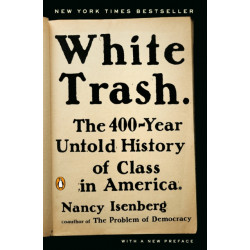 White Trash: The 400-Year Untold History of Class in America