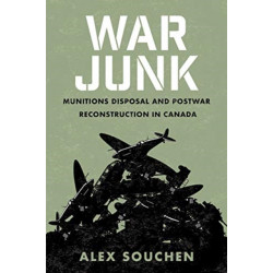 War Junk: Munitions Disposal and Postwar Reconstruction in Canada