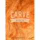 Carve: A Simple Guide to Whittling
