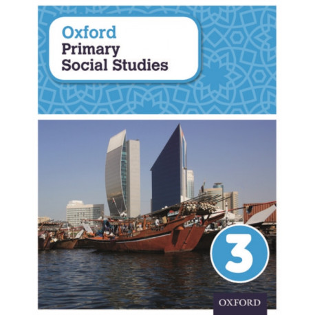 3: Oxford Primary Social Studies Student Book 3: My Place in the World