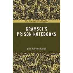 The Routledge Guidebook to Gramsci's Prison Notebooks