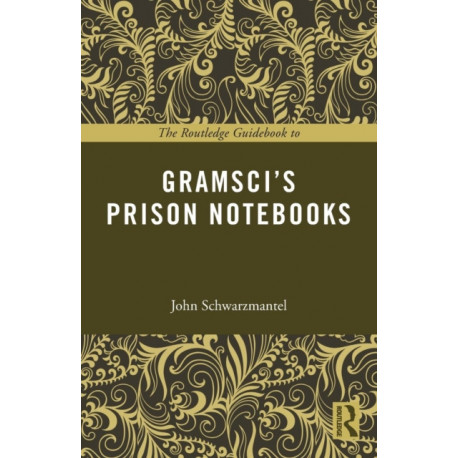 The Routledge Guidebook to Gramsci's Prison Notebooks