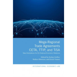 Mega-Regional Trade Agreements: CETA, TTIP, and TiSA: New Orientations for EU External Economic Relations