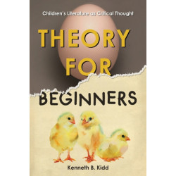 Theory for Beginners: Children's Literature As Critical Thought