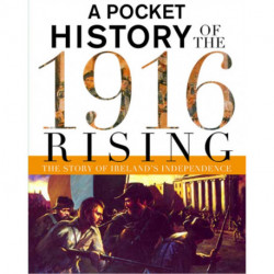 A Pocket History of the 1916 Rising