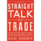 Straight Talk on Trade: Ideas for a Sane World Economy