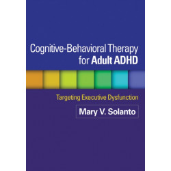Cognitive-Behavioral Therapy for Adult ADHD: Targeting Executive Dysfunction