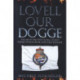 Lovell our Dogge: The Life of Viscount Lovell, Closest Friend of Richard III and Failed Regicide