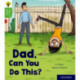 Oxford Reading Tree Story Sparks: Oxford Level 2: Dad, Can You Do This?