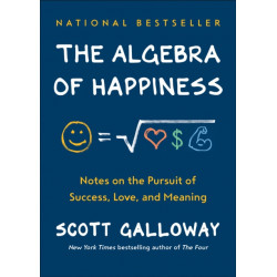 The Algebra of Happiness: Notes on the Pursuit of Success, Love, and Meaning
