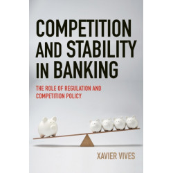 Competition and Stability in Banking: The Role of Regulation and Competition Policy