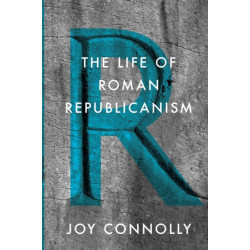 The Life of Roman Republicanism
