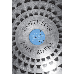 Pantheon: A New History of Roman Religion