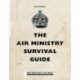 The Air Ministry Survival Guide