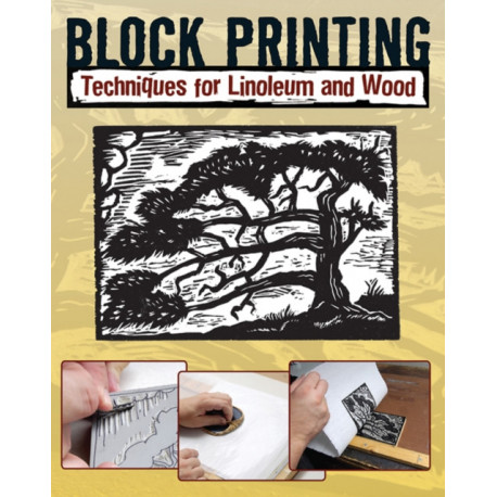 Block Printing: Techniques for Linoleum and Wood