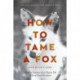 How to Tame a Fox (and Build a Dog): Visionary Scientists and a Siberian Tale of Jump-Started Evolution