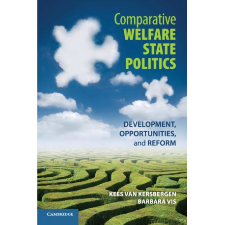 Comparative Welfare State Politics: Development, Opportunities, and Reform