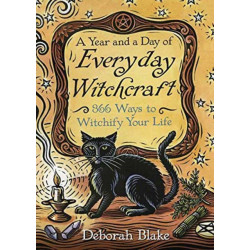 A Year and a Day of Everyday Witchcraft: 366 Ways to Witchify Your Life