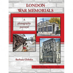 London War Memorials: A photographic portrayal