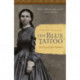 The Blue Tattoo: The Life of Olive Oatman
