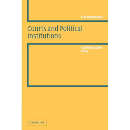 Courts and Political Institutions: A Comparative View