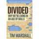 Divided: Why We're Living in an Age of Walls