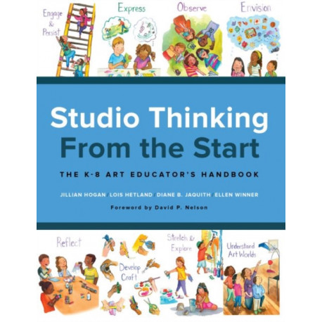 Studio Thinking from the Start: The K–8 Art Educator's Handbook