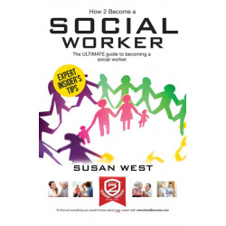 How to Become a Social Worker: The Comprehensive Career Guide to Becoming a Social Worker