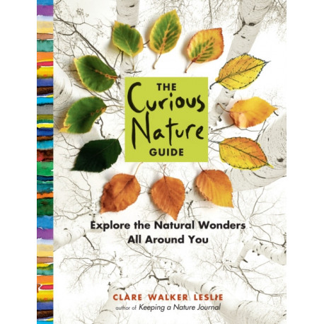 The Curious Nature Guide: Explore the Natural Wonders All Around You