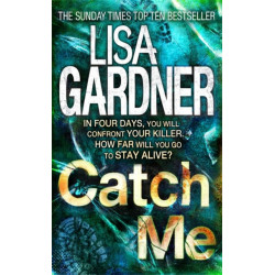 Catch Me (Detective D.D. Warren 6): An insanely gripping thriller from the bestselling author of BEFORE SHE DISAPPEARED