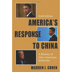America's Response to China: A History of Sino-American Relations