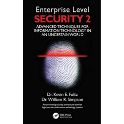 Enterprise Level Security 2: Advanced Techniques for Information Technology in an Uncertain World