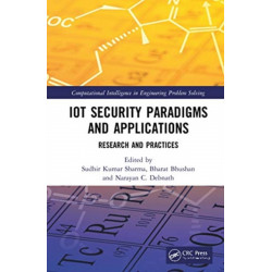 IoT Security Paradigms and Applications: Research and Practices