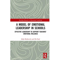 A Model of Emotional Leadership in Schools: Effective Leadership to Support Teachers’ Emotional Wellness
