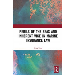 Perils of the Seas and Inherent Vice in Marine Insurance Law