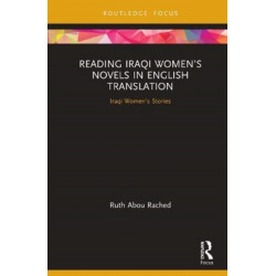Reading Iraqi Women’s Novels in English Translation: Iraqi Women’s Stories