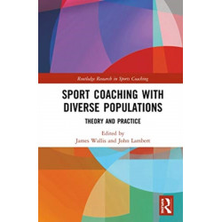 Sport Coaching with Diverse Populations: Theory and Practice