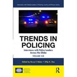 Trends in Policing: Interviews with Police Leaders Across the Globe, Volume Six