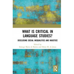 What Is Critical in Language Studies: Disclosing Social Inequalities and Injustice