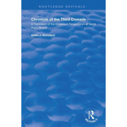 Chronicle of the Third Crusade: A Translation of the Itinerarium Peregrinorum et Gesta Regis Ricardi